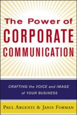 The Power of Corporate Communication af Paul A Argenti