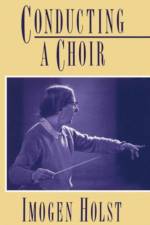 Conducting a Choir af Imogen Holst