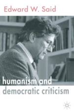 Humanism and Democratic Criticism af E. Said