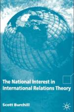 The National Interest in International Relations Theory af S. Burchill