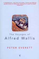 The Voyages Of Alfred Wallis af Peter Everett