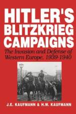 Hitler's Blitzkrieg Campaigns af H. Kaufmann