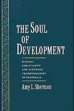 The Soul of Development af Amy L. (Visiting Fellow Sherman