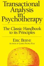 Transactional Analysis in Psychotherapy af Eric Berne