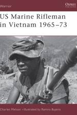 US Marine Rifleman in Vietnam 1965–73 af Charles D. Melson