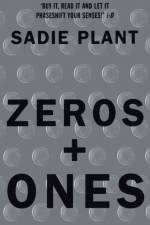 Zeros and Ones af Sadie Plant