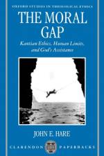 The Moral Gap af John E. (Professor of Philosophy Hare