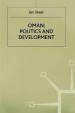 Oman: Politics and Development af I. Skeet
