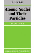 Atomic Nuclei and their Particles af E. J. (Professor Emeritus Burge