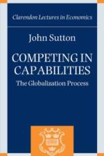 Competing in Capabilities af John (Sir John Hicks Professor of Economics Sutton