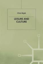 Leisure and Culture af C. Rojek