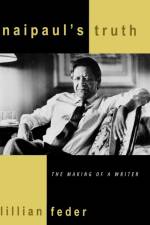 Naipaul's Truth af Lillian Feder