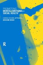 Promoting Mental, Emotional and Social Health af Katherine Weare