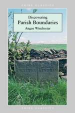 Discovering Parish Boundaries af Angus Winchester
