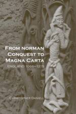 From Norman Conquest to Magna Carta af Christopher (Centre for Medieval Studies Daniell