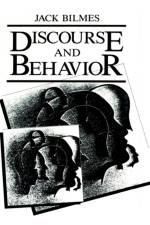 Discourse and Behavior af J. Bilmes
