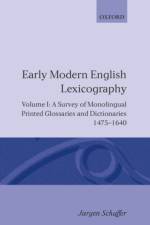 Early Modern English Lexicography: Volume I af Jurgen (formerly Professor of English Literature Schafer