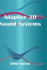 Adaptive 3D Sound Systems af John Garas