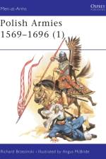 The Polish Armies, 1569-1696 af Richard Brzezinski