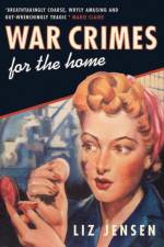 War Crimes for the Home af Liz Jensen