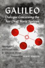 Dialogue Concerning the Two Chief World Systems, Ptolemaic and Copernican, Second Revised edition af Galileo Galilei