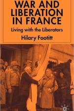War and Liberation in France af H. Footitt