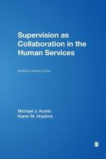 Supervision as Collaboration in the Human Services af Michael J. Austin