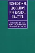 Professional Education for General Practice af Peter (General Practitioner and Course Organizer Havelock