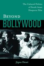 Beyond Bollywood af Jigna Desai
