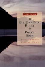 The Environmental Ethics and Policy Book af Donald (North Carolina State University) Van DeVeer