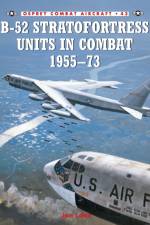 B-52 Stratofortress Units 1955-73 af John Lake
