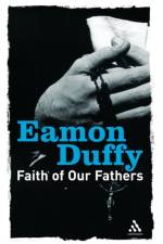 Faith of Our Fathers af Professor Eamon (University of Cambridge Duffy