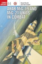 Arab Mig-19 & Mig-21 Units in Combat af David Nicolle