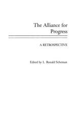 The Alliance for Progress af L. Ronald Scheman