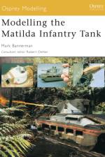 Modelling the Matilda Infantry Tank af Mark Banneman