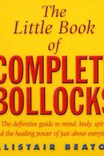 The Little Book Of Complete Bollocks af Alistair Beaton