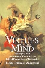 Virtues of the Mind af Linda Trinkaus (Loyola Marymount University Zagzebski