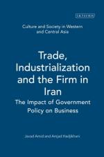 Trade, Industrialization and the Firm in Iran af Javad Amid