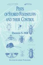 Pests of Stored Foodstuffs and their Control af Dennis S. Hill