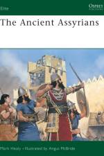 The Ancient Assyrians af Mark (military historian Healy