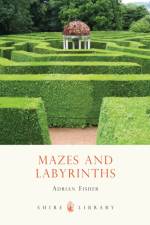 Mazes and Labyrinths af Adrian Fisher