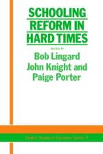 Schooling Reform In Hard Times af Bob Linguard