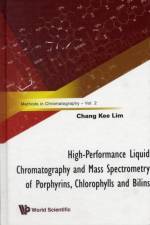 High-performance Liquid Chromatography And Mass Spectrometry Of Porphyrins, Chlorophylls And Bilins af Chang-kee (Birkbeck Lim