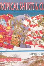 Tropical Shirts & Clothing af Nancy N. Schiffer