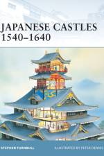 Japanese Castles 1540-1640 af Stephen (Author) Turnbull