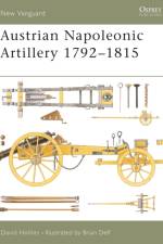 Austrian Napoleonic Artillery 1792-1815 af David Hollins