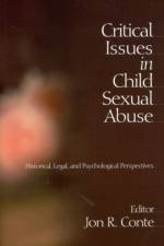 Critical Issues in Child Sexual Abuse af Jon R. Conte