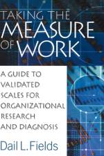 Taking the Measure of Work af Dail L. Fields