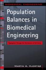 Population Balances in Biomedical Engineering af Martin Hjortso