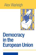 Democracy in the European Union af Alex J F Warleigh-Lack